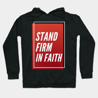 Stand firm in faith Hoodie